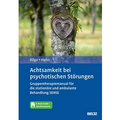 Abbildung von Achtsamkeit bei psychotischen Störungen: Gruppentherapiemanual für die stationäre und ambulante Behandlung SENSE. Mit E Book inside Arbeitsmaterial