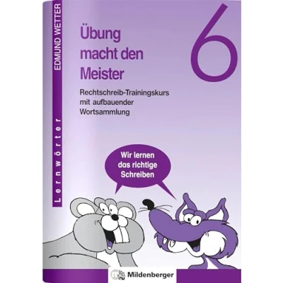 Abbildung von Übung macht den Meister, 5./6. Schuljahr, neue Rechtschreibung, 6. Schuljahr: Rechtschreib Trainingskurs mit aufbauender Wortsammlung, Klasse 6