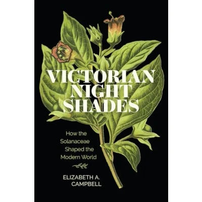 Abbildung von Victorian Nightshades: How the Solanaceae Shaped Modern World (Victorian Literature and Culture)