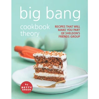 Abbildung von Big Bang Cookbook Theory: Recipes That Will Make You Part of Sheldon&#039;s Friends Group