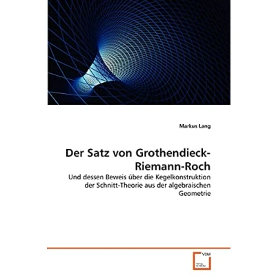 Abbildung von der Satz von Grothendieck Riemann Roch: Und dessen Beweis über die Kegelkonstruktion Schnitt Theorie aus algebraischen Geometrie