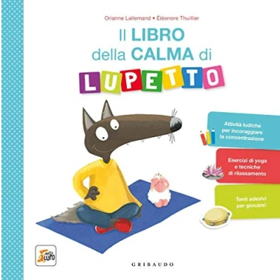 Abbildung von Il libro della calma di Lupetto. Amico Lupo. Ediz. a colori