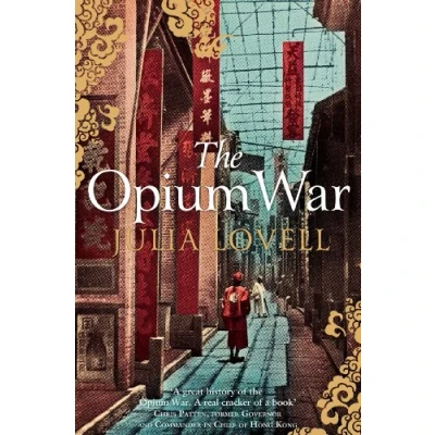 Abbildung von the Opium War: Drugs, Dreams and Making of China