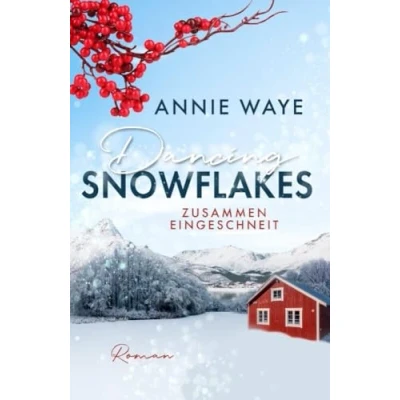 Abbildung von Dancing Snowflakes: Zusammen eingeschneit: Weihnachts Liebesroman vor norwegischer Winterkulisse (Seasons of Love)