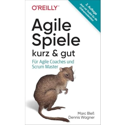 Abbildung von Agile Spiele kurz &amp; gut: Für Coaches und Scrum Master