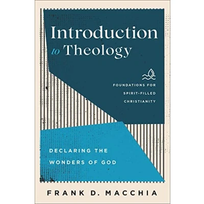 Abbildung von Introduction to Theology: Declaring the Wonders of God (Foundations for Spirit Filled Christianity)