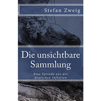 Abbildung von Die unsichtbare Sammlung: Eine Episode aus der deutschen Inflation (Klassiker Weltliteratur, Band 50)