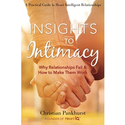 Abbildung von Insights to Intimacy: Why Relationships Fail &amp; How Make Them Work