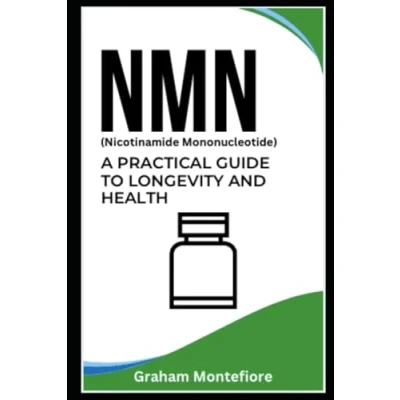 Abbildung von NMN: A Practical Guide to Longevity and Health