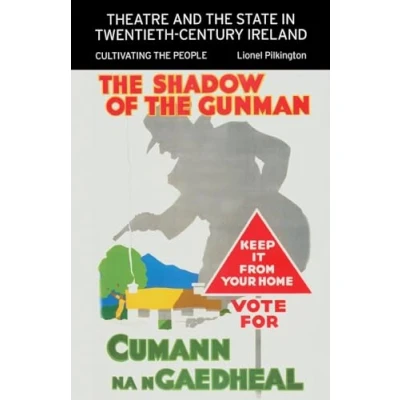 Abbildung von Theatre and the State in Twentieth Century Ireland: Cultivating People