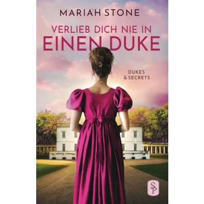 Abbildung von Verlieb dich nie in einen Duke: Ein Enemies to Lovers Regency Liebesroman (Dukes &amp; Secrets, Band 1)
