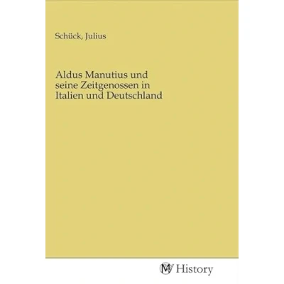 Abbildung von Aldus Manutius und seine Zeitgenossen in Italien Deutschland