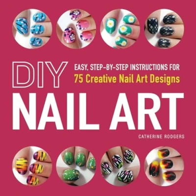 Abbildung von DIY Nail Art: Easy, Step by Instructions for 75 Creative Art Designs