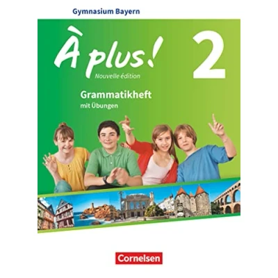 Abbildung von À plus ! Französisch als 1. und 2. Fremdsprache Bayern Ausgabe 2017 Band 2: Grammatikheft
