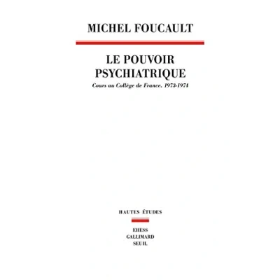 Abbildung von Le Pouvoir psychiatrique : Cours au Collège de France, 1973 1974