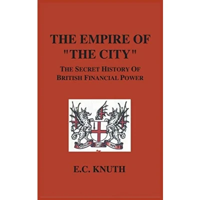 Abbildung von The Empire of &quot;The City&quot;: Secret History British Financial Power