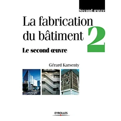 Abbildung von La fabrication du bâtiment Tome 2: Le second oeuvre