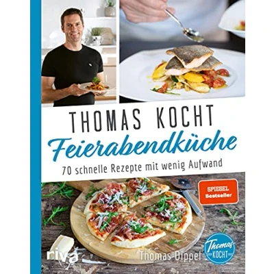 Abbildung von Thomas kocht: Feierabendküche: 70 schnelle Rezepte mit wenig Aufwand. Spiegel Bestseller