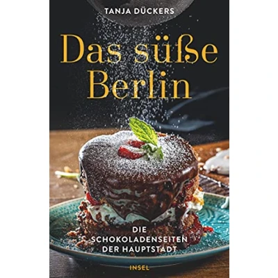 Abbildung von Das süße Berlin: Die Schokoladenseiten der Hauptstadt (insel taschenbuch)