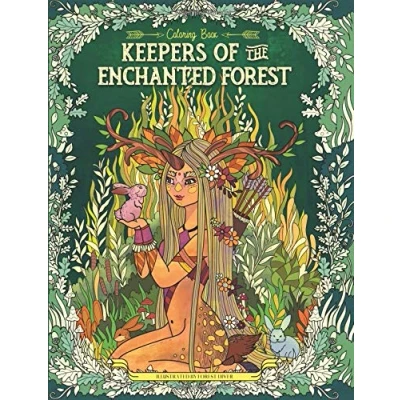 Abbildung von Keepers of the Enchanted Forest: Coloring Book for Adults and Kids (Fantasy, Fairies, Inspiration, Relaxation, Meditation)