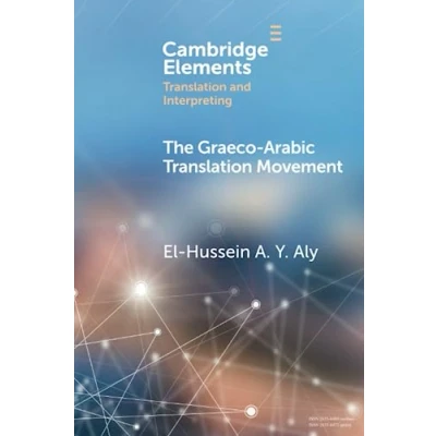 Abbildung von The Graeco Arabic Translation Movement (Elements in and Interpreting)