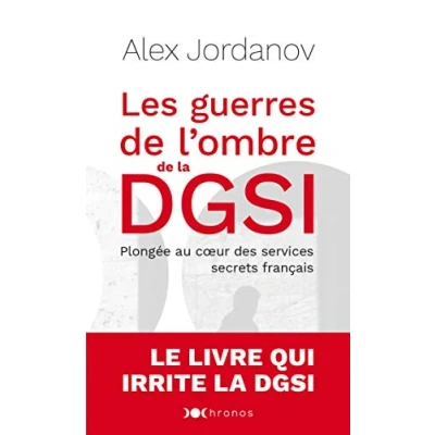 Abbildung von Les guerres de l&#039;ombre la DGSI: Plongée au coeur des services secrets français