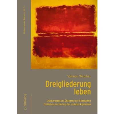Abbildung von Dreigliederung leben: Ein Beitrag zur Heilung des sozialen Organismus