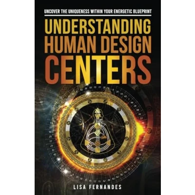 Abbildung von Understanding Human Design Centers: Uncover the Uniqueness Within Your Energetic Blueprint