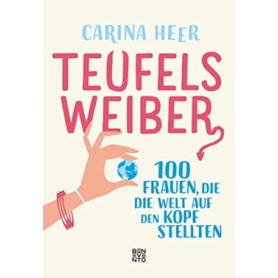 Abbildung von Teufelsweiber: 100 Frauen, die Welt auf den Kopf stellten