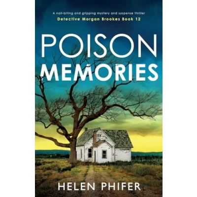 Abbildung von Poison Memories: A nail biting and gripping mystery suspense thriller (Detective Morgan Brookes, Band 12)