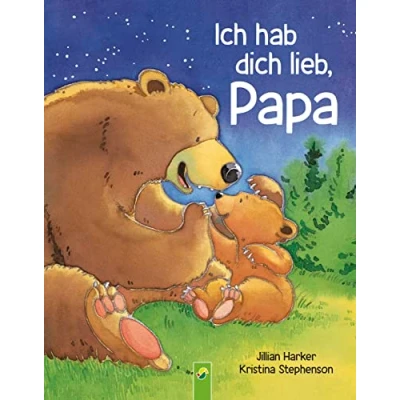 Abbildung von Ich hab dich lieb, Papa: Vorlesebuch für Kinder ab 2 Jahren. Das perfekte Geschenk alle Väter zum Vatertag
