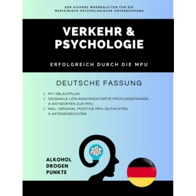 Abbildung von Verkehr &amp; Psychologie Erfolgreich und sicher durch die MPU mit Ablaufplan, echten lösungsorientierten Prüfungs Fragen Antworten zur MPU: ... Arbeitsbögen, Fragenkatalog
