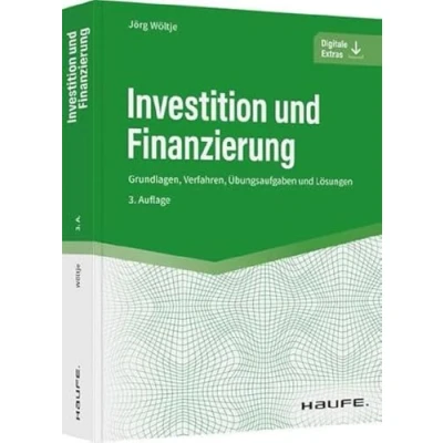 Abbildung von Investition und Finanzierung: Grundlagen, Verfahren, Übungsaufgaben Lösungen (Haufe Fachbuch)