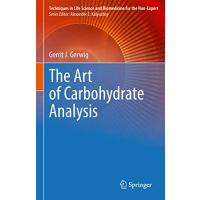 Abbildung von the Art of Carbohydrate Analysis (Techniques in Life Science and Biomedicine for Non Expert)