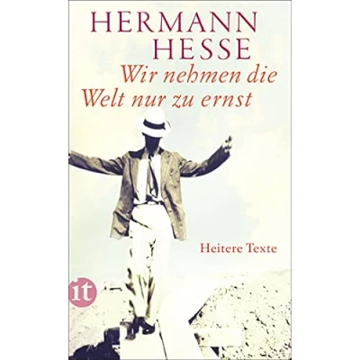 Abbildung von Wir nehmen die Welt nur zu ernst: Heitere Erzählungen, Gedichte und Anekdoten (insel taschenbuch)