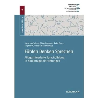 Abbildung von Fühlen Denken Sprechen: Alltagsintegrierte Sprachbildung in Kindertageseinrichtungen (Sprachliche Bildung)