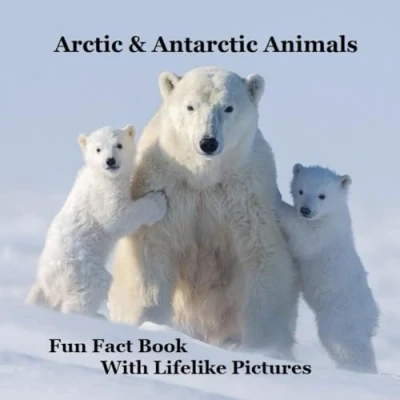 Abbildung von Arctic &amp; Antarctic Animals Kids Book with Lifelike Pictures: Learn Some Fun Facts About the from Frozen World