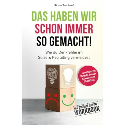 Abbildung von Das haben wir schon immer so gemacht!: Wie du Denkfehler im Sales und Recruiting vermeidest