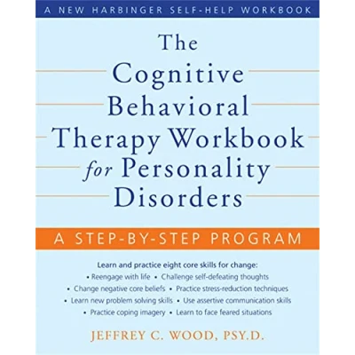Abbildung von The Cognitive Behavioral Therapy Workbook for Personality Disorders: A Step By Program (A New Harbinger Self Help Workbook)