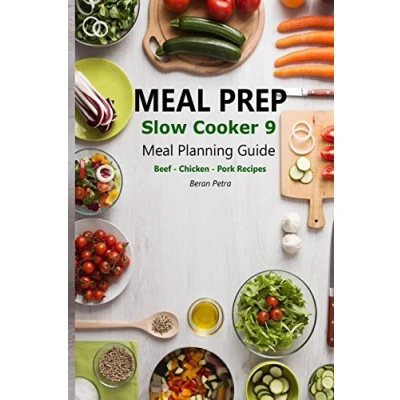 Abbildung von Meal Prep Slow Cooker 9: Planning Guide Beef Chicken Pork Recipes