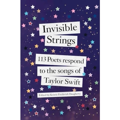 Abbildung von Invisible Strings: 113 Poets Respond to the Songs of Taylor Swift