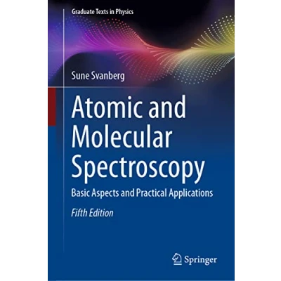 Abbildung von Atomic and Molecular Spectroscopy: Basic Aspects Practical Applications (Graduate Texts in Physics)