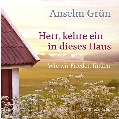 Abbildung von Herr, kehre ein in dieses Haus. Wie wir Frieden finden