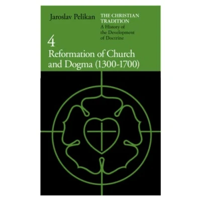 Abbildung von the Christian Tradition: A History of Development Doctrine, Volume 4: Reformation Church and Dogma (1300 1700) (The ... Band 4)