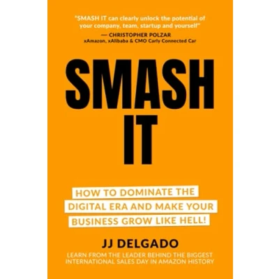 Abbildung von Smash It!: How to Dominate the Digital Era and Make Your Business Grow Like Hell!
