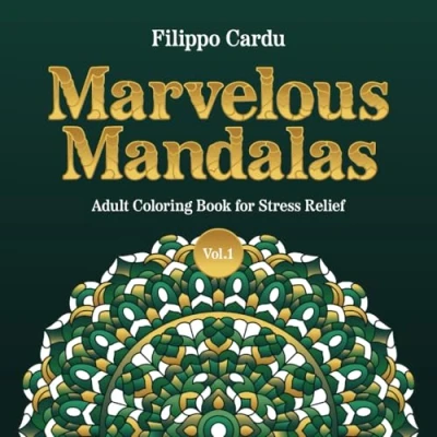 Abbildung von Marvelous Mandalas Adult Coloring Book Volume One: 50 Beautiful Mandala Designs and Patterns for Stress Relief Relaxation
