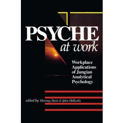 Abbildung von Psyche at Work: Workplace Applications of Jungian Analytical Psychology