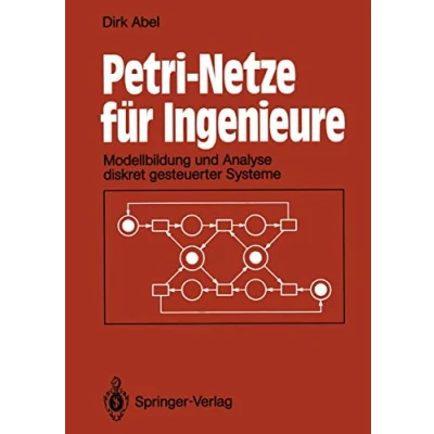 Abbildung von Petri Netze für Ingenieure: Modellbildung und Analyse diskret gesteuerter Systeme