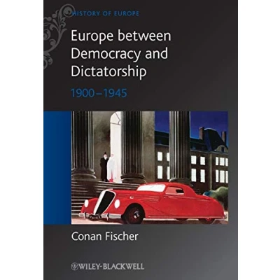Abbildung von Europe between Democracy and Dictatorship: 1900 1945 (Blackwell History of Europe)