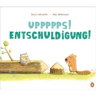 Abbildung von Uppppps! Entschuldigung!: Lustiges Bilderbuch ab 3 Jahren zum Thema Entschuldigen